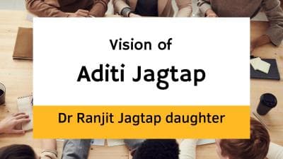 Vision of Aditi Jagtap, Dr Ranjit Jagtap daughter