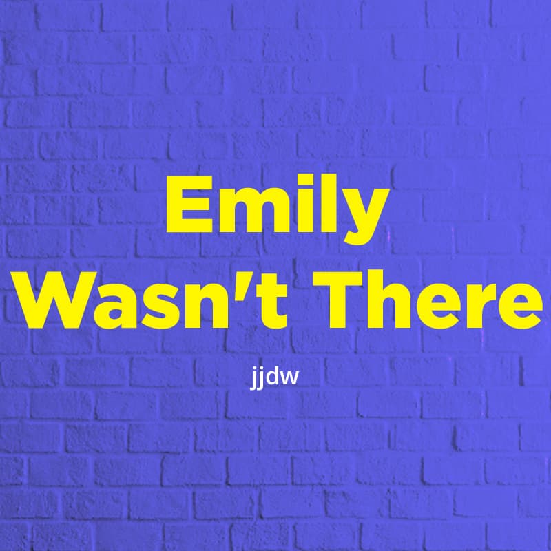 Cover for Emily Wasn't There