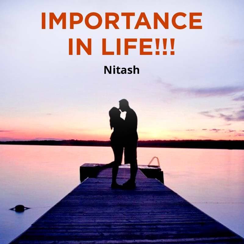 Importance in Life!!!