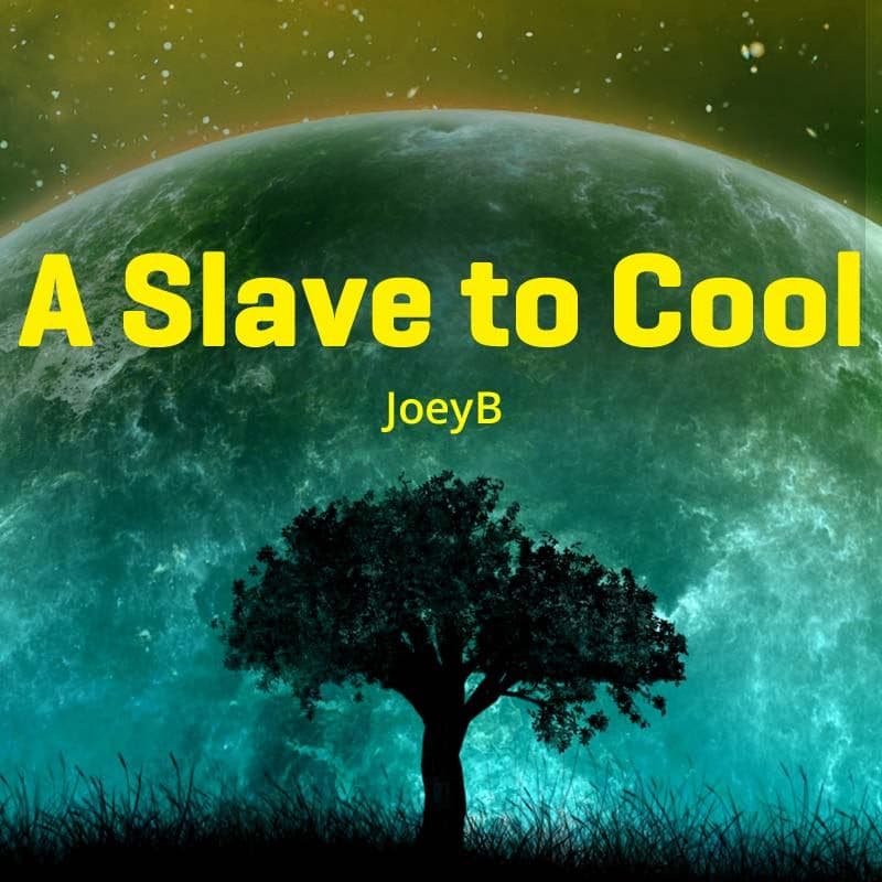 A Slave to Cool
