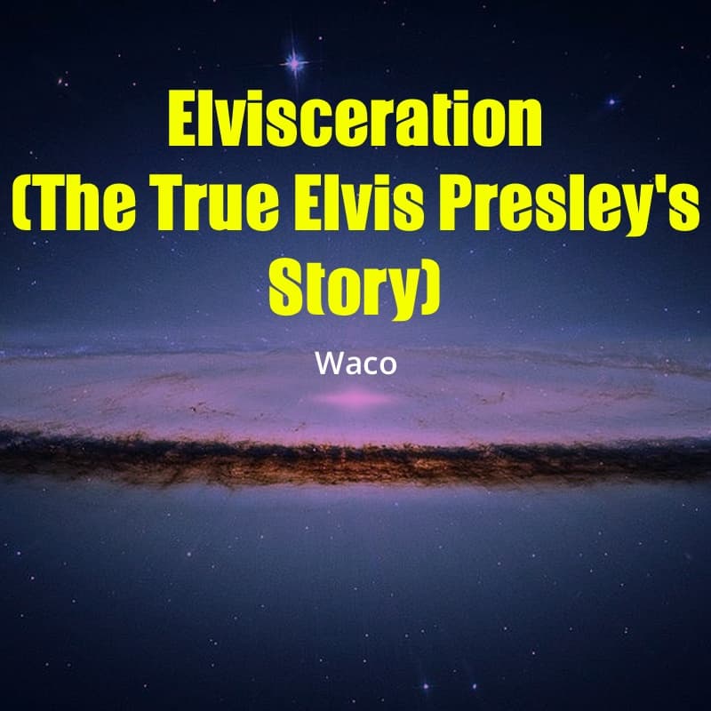 Cover for Elvisceration (The True Elvis Presley's Story)