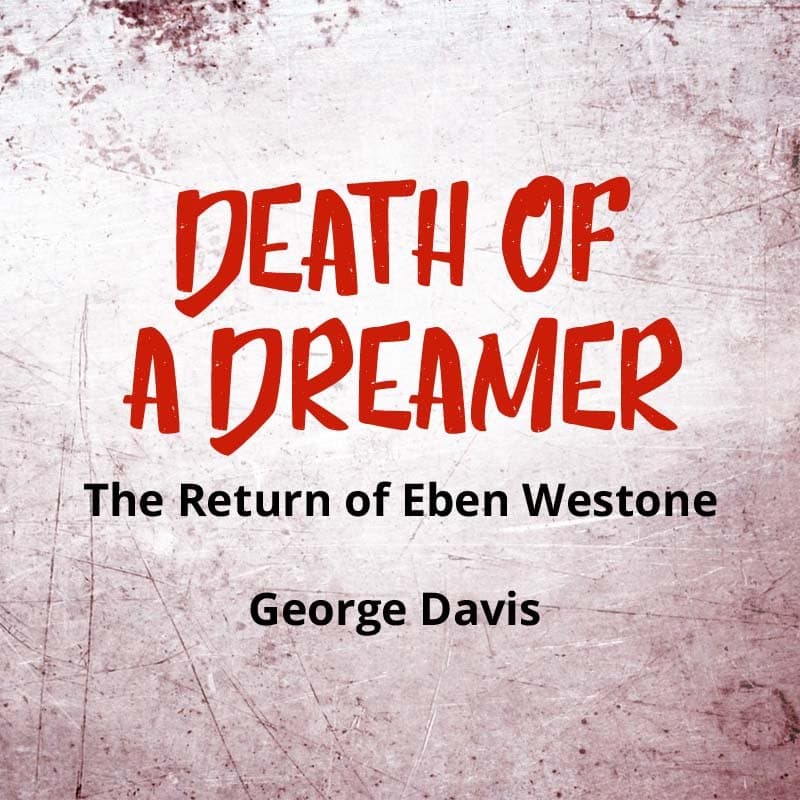 Cover for Death of a Dreamer; The Return of Eben Westone