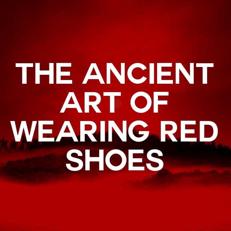 Cover for The Ancient Art of Wearing Red Shoes