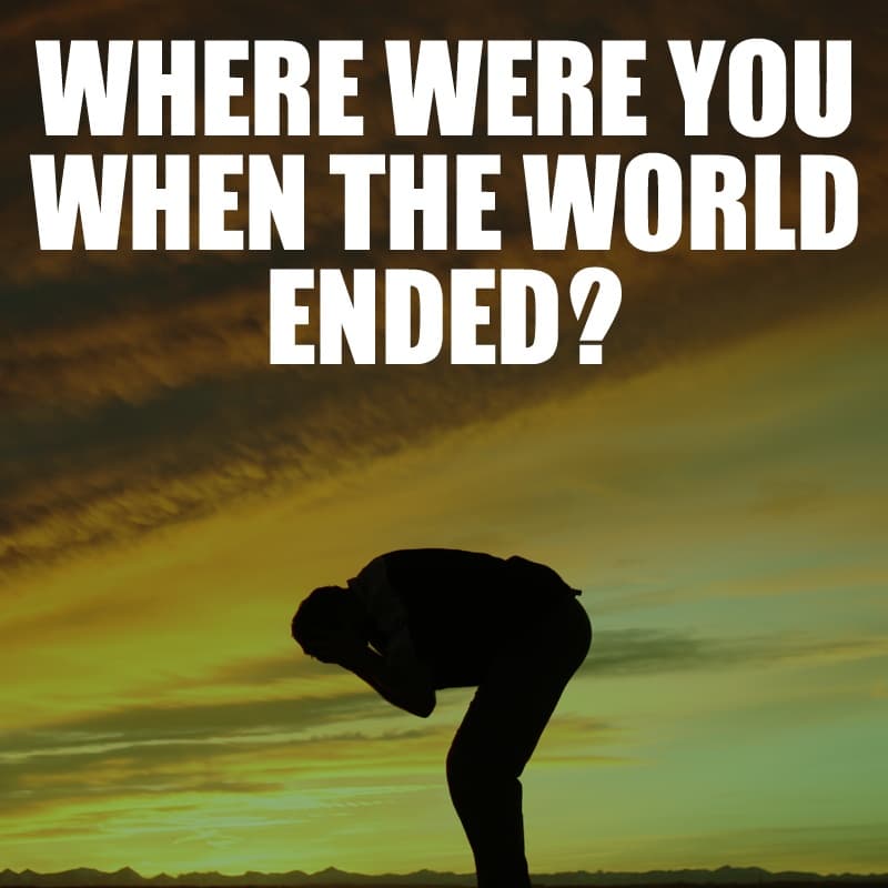 Cover for Where Were You when the World Ended?