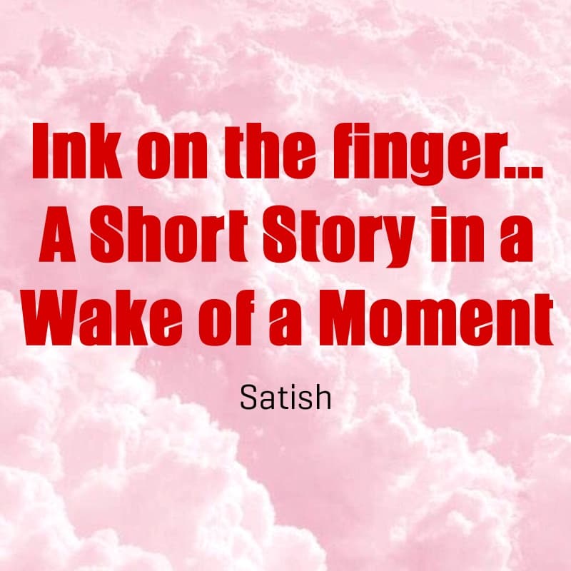 Cover for Ink on the finger...A Short Story in a Wake of a Moment