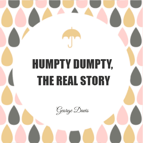 Humpty Dumpty, The Real Story