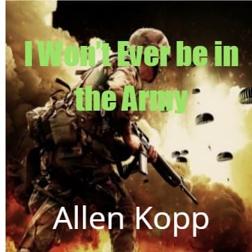 Cover for I Wonâ€™t Ever be in the Army