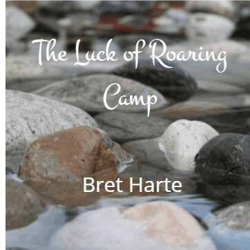 Cover of The Luck of Roaring Camp