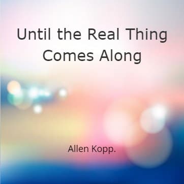 Cover for Until the Real Thing Comes Along