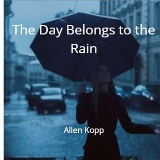 Cover for The Day Belongs to the Rain