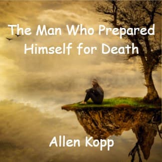 Cover for The Man Who Prepared Himself for Death