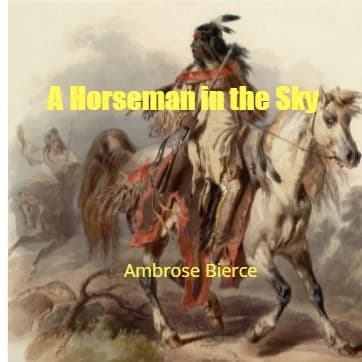 Cover for A Horseman in the Sky by Ambrose Bierce