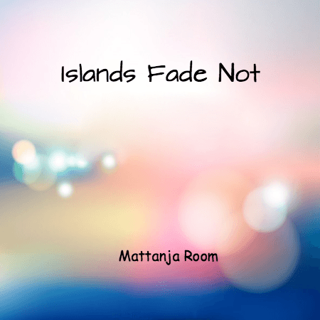 Islands Fade Not