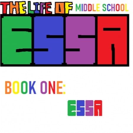 Cover for The Life of Middle-School Essa: Book 1, Essa.