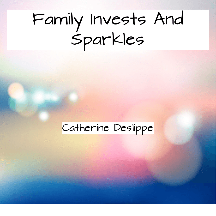 Family Invests And Sparkles.