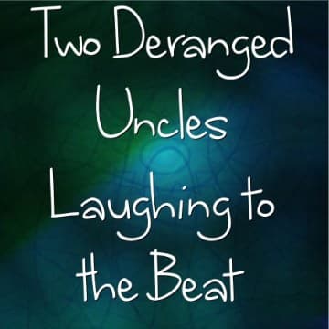 Cover for Two Deranged Uncles Laughing to the Beat