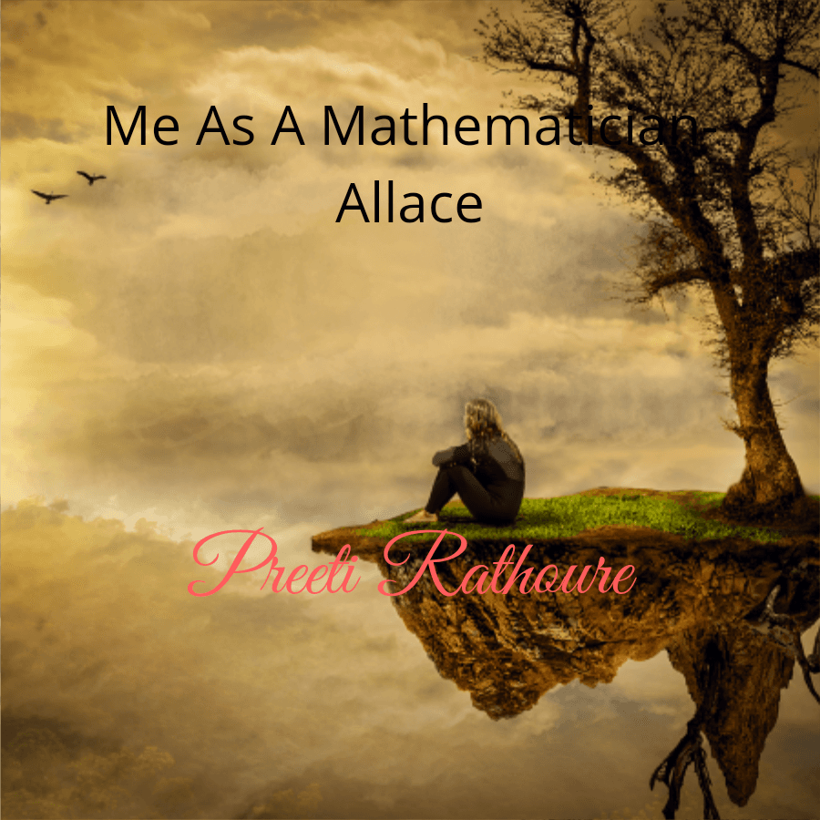 Me As A Mathematician- Allace