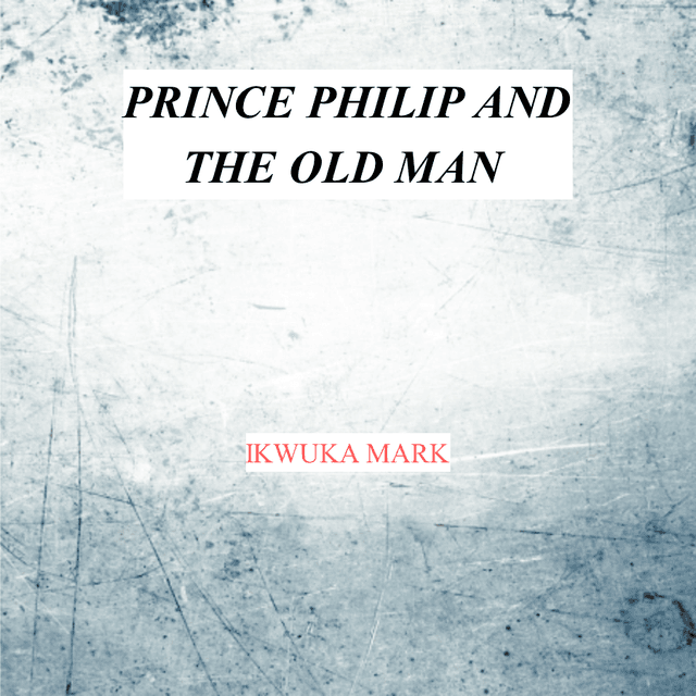 Cover of The Prince Philip and the old man.