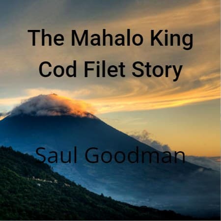 Cover for The Mahalo King Cod Filet Story
