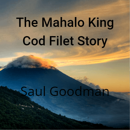 Cover for The Mahalo King Cod Filet Story