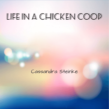 Cover for Life in a chicken coop