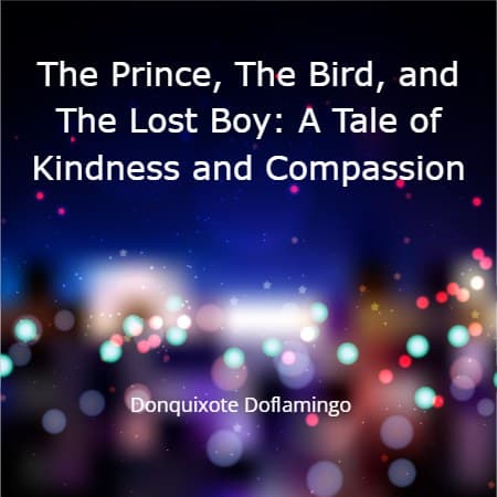 Cover for The Prince, The Bird, and The Lost Boy: A Tale of Kindness and Compassion