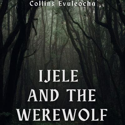Cover for Ijele and the Werewolf