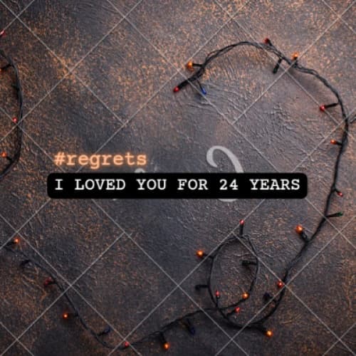 Cover for I LOVED YOU FOR 24 YEARS
