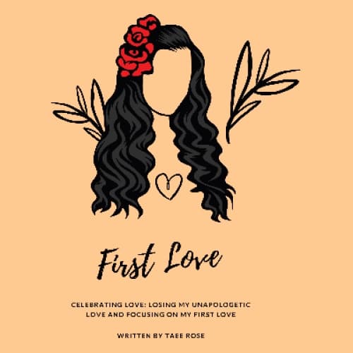 Cover for Celebrating Love: Losing My Unapologetic Love and Focusing on My First Love