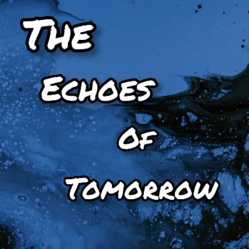 Cover for The Echoes of Tomorrow
