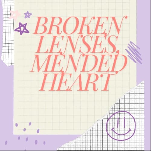 Cover for Broken Lenses, Mended Hearts