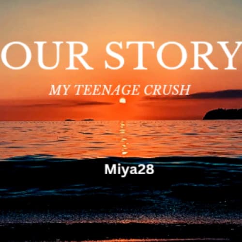 Cover for OUR STORY (MY TEENAGE CRUSH)