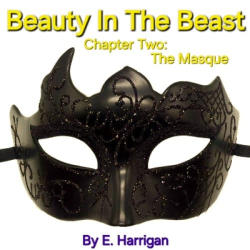 Cover for Beauty In The Beast- Chapter Two: The Masque