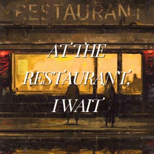 Cover for At the Restaurant, I Wait