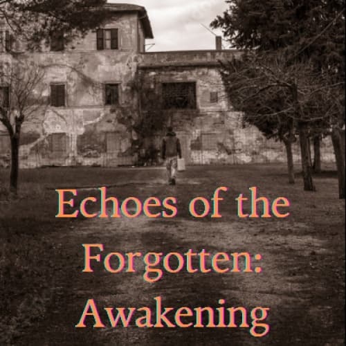 Cover for Echoes of the Forgotten: Awakening