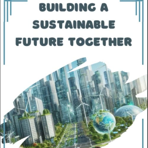 Cover for Building a Sustainable Future Together