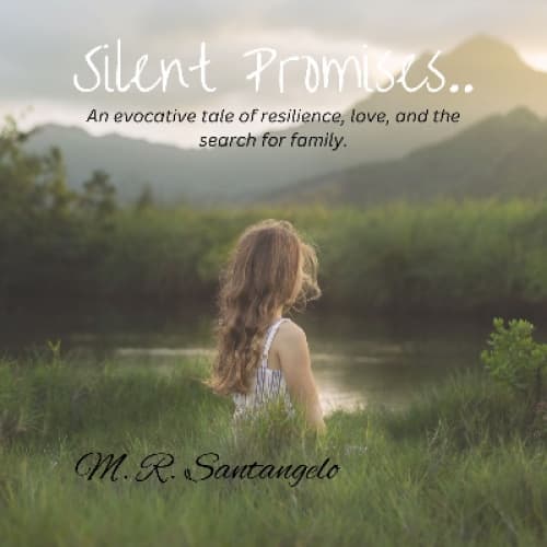 Cover for Silent Promises - An evocative tale of resilience, love, and the search for family.