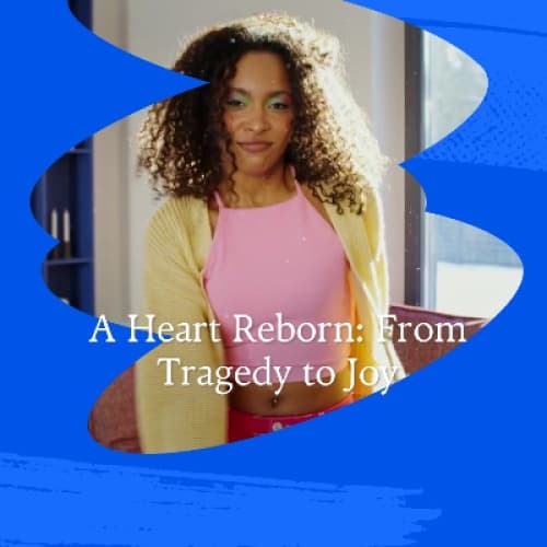 Cover for A Heart Reborn: From Tragedy to Joy
