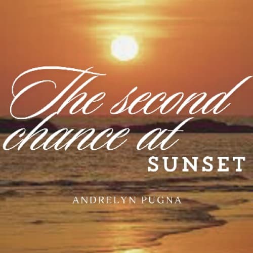 THE SECOND CHANCE AT SUNSET