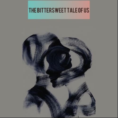 Cover for THE BITTERSWEET TALE OF US