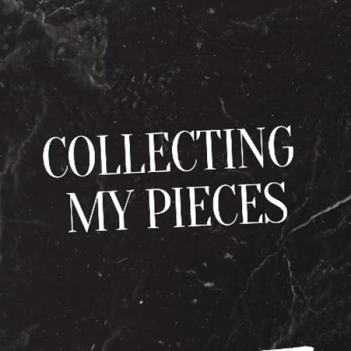 Collecting my pieces.