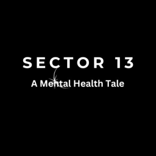 Cover for Sector 13: A Mental Health Crisis