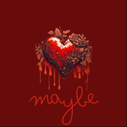 Maybe
