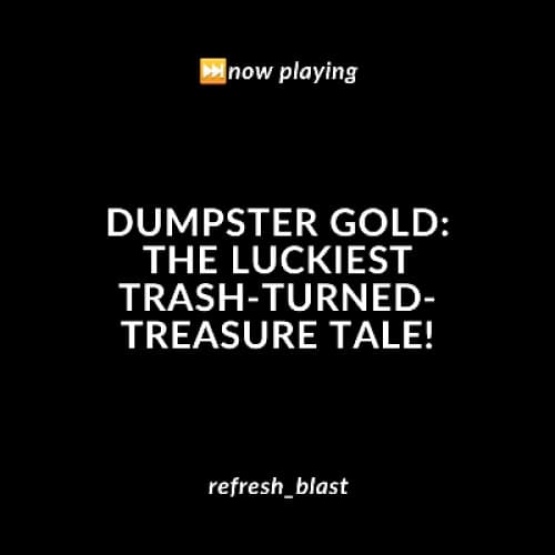 Cover for Dumpster Gold: The Luckiest Trash-Turned-Treasure Tale!
