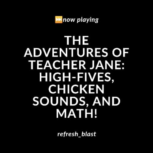 Cover for The Adventures of Teacher Jane: High-Fives, Chicken Sounds, and Math!