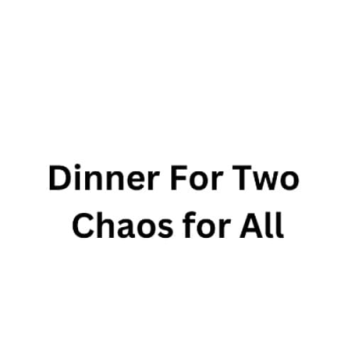 Cover for Dinner for Two, Chaos for All