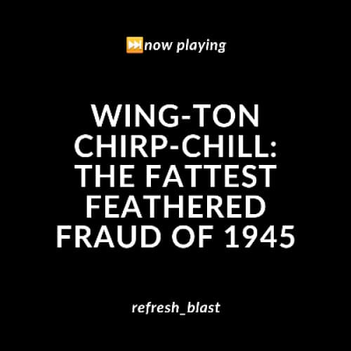 Cover for Wing-Ton Chirp-Chill: The Fattest Feathered Fraud of 1945