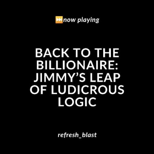Cover for Back to the Billionaire: Jimmy’s Leap of Ludicrous Logic