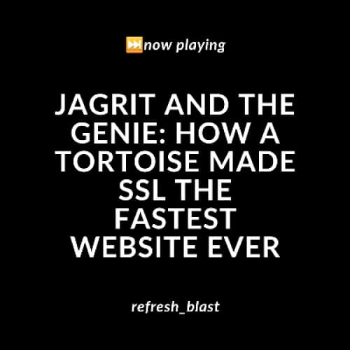 Cover for Jagrit and the Genie: How a Tortoise Made SSL the Fastest Website Ever