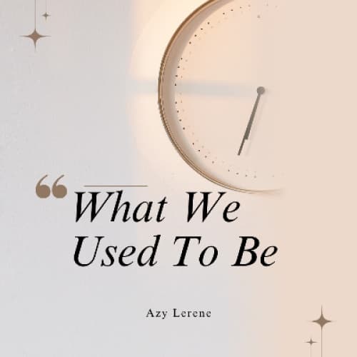 Cover for What We Used To Be